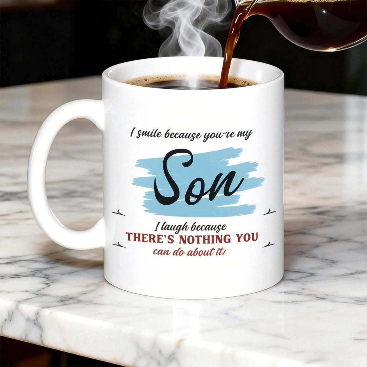 Tailorly White Ceramic 11 oz Mug - I Smile Because Youre My Son I Laugh Because Theres Nothing You Can Do About It Minimalist Blue Watercolor Brushstroke With