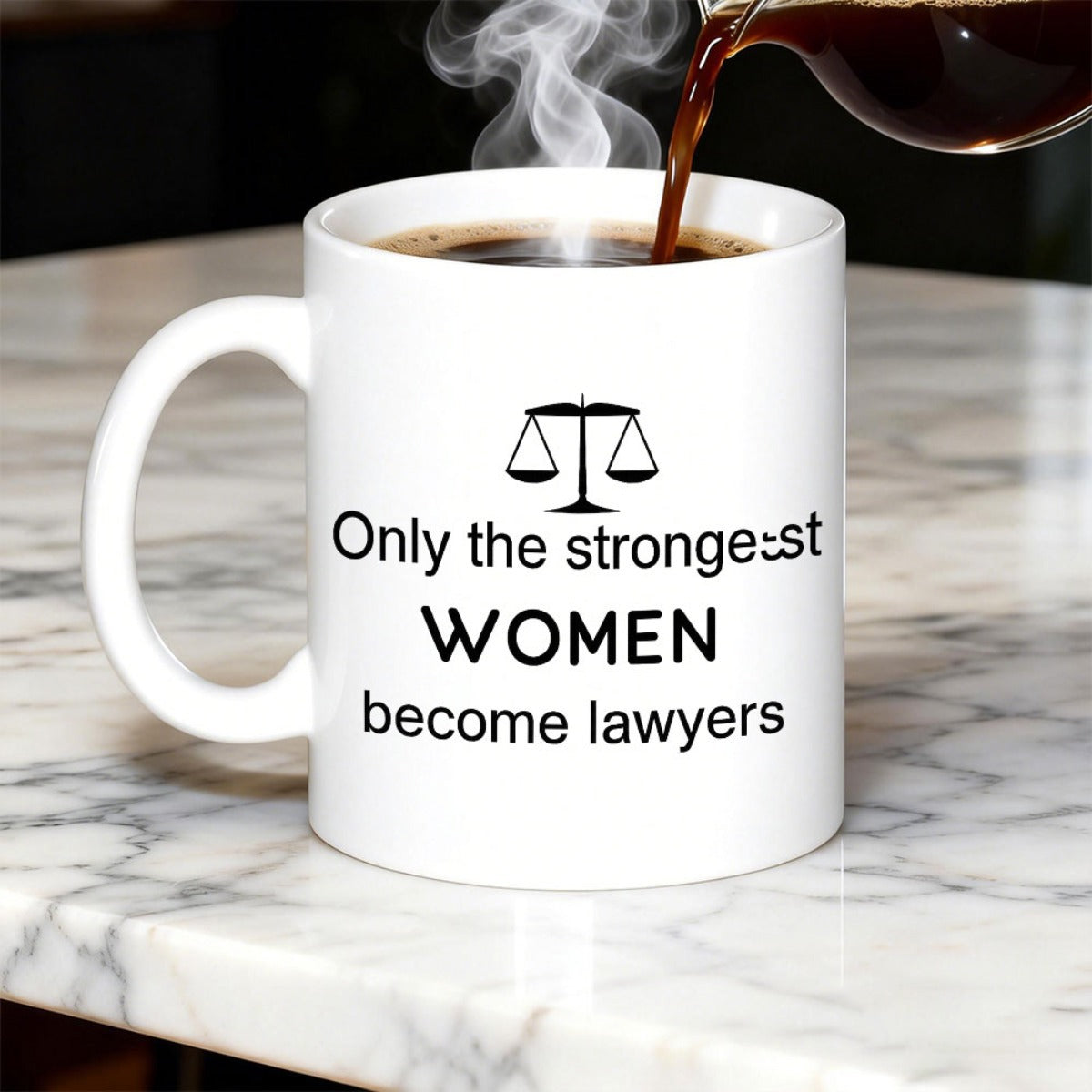 Tailorly White Ceramic 11 oz Mug - Only The Strongest Women Become Lawyers Elegant Balanced Scales Of Justice Symbolizing Equality And Legal Authority Scale