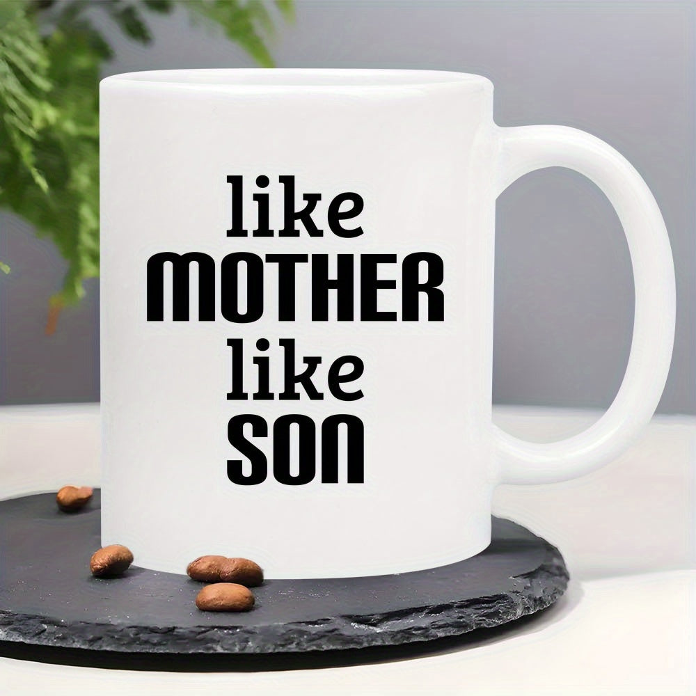 Tailorly White Ceramic 11 oz Mug - Like Mother Like Son Minimalist Ceramic Vessel Displaying Bold Black Typeface Sentiment Among Greenery Mug