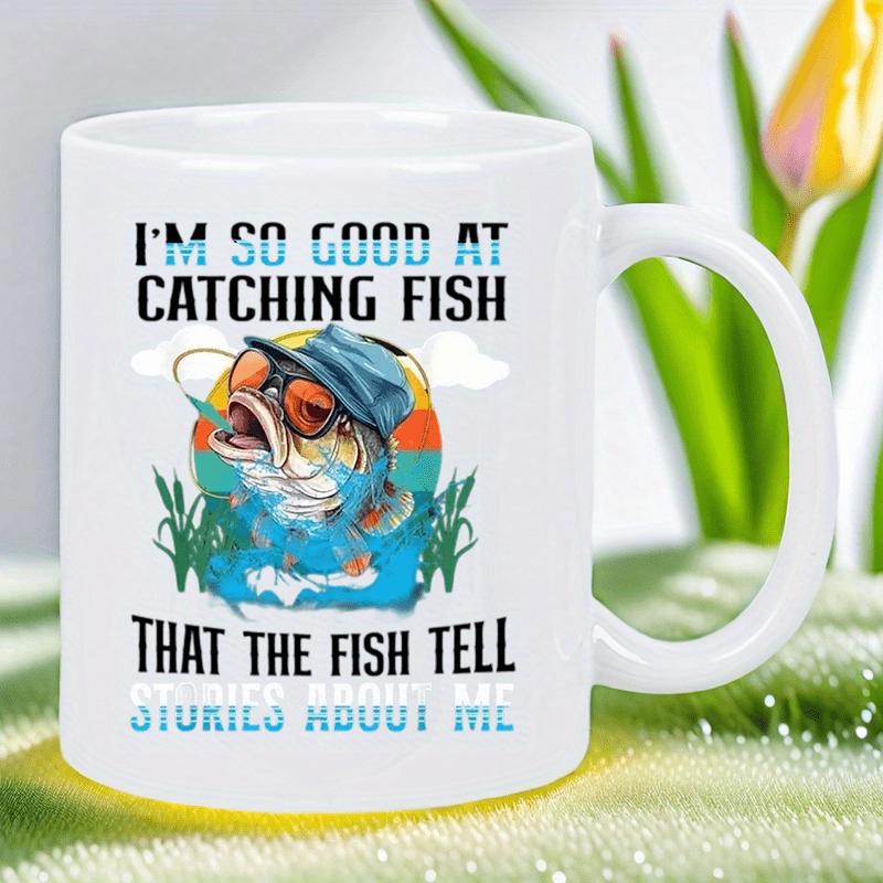 Tailorly White Ceramic 11 oz Mug - Im So Good At Catching Fish That The Fish Tell Stories About Me Cool Cartoon Fish Wearing Sunglasses And Hat Fishing Under