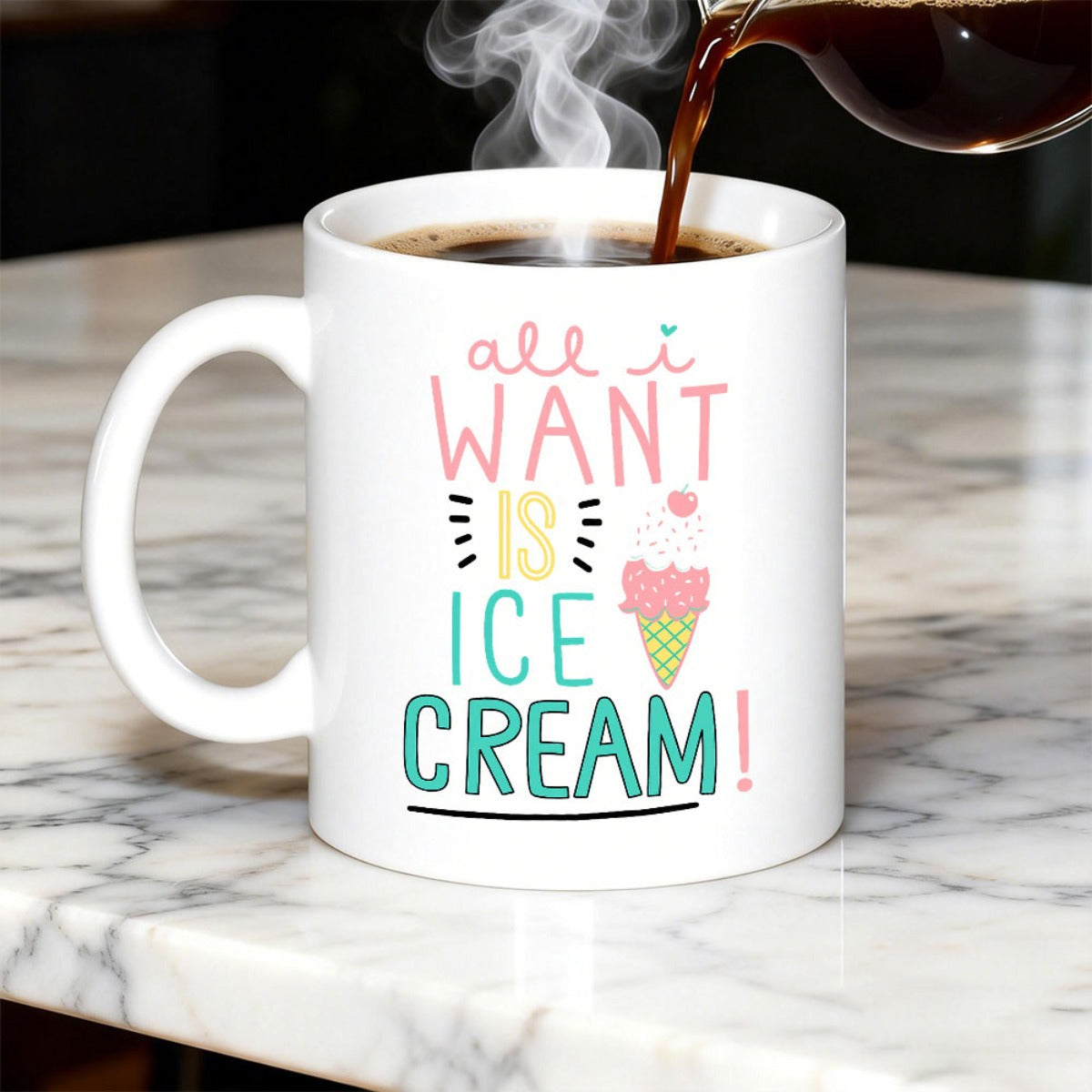 Tailorly White Ceramic 11 oz Mug - All I Want Is Ice Cream Pink Scoops Atop A Waffle Cone With Colorful Playful Typography Ice Cream