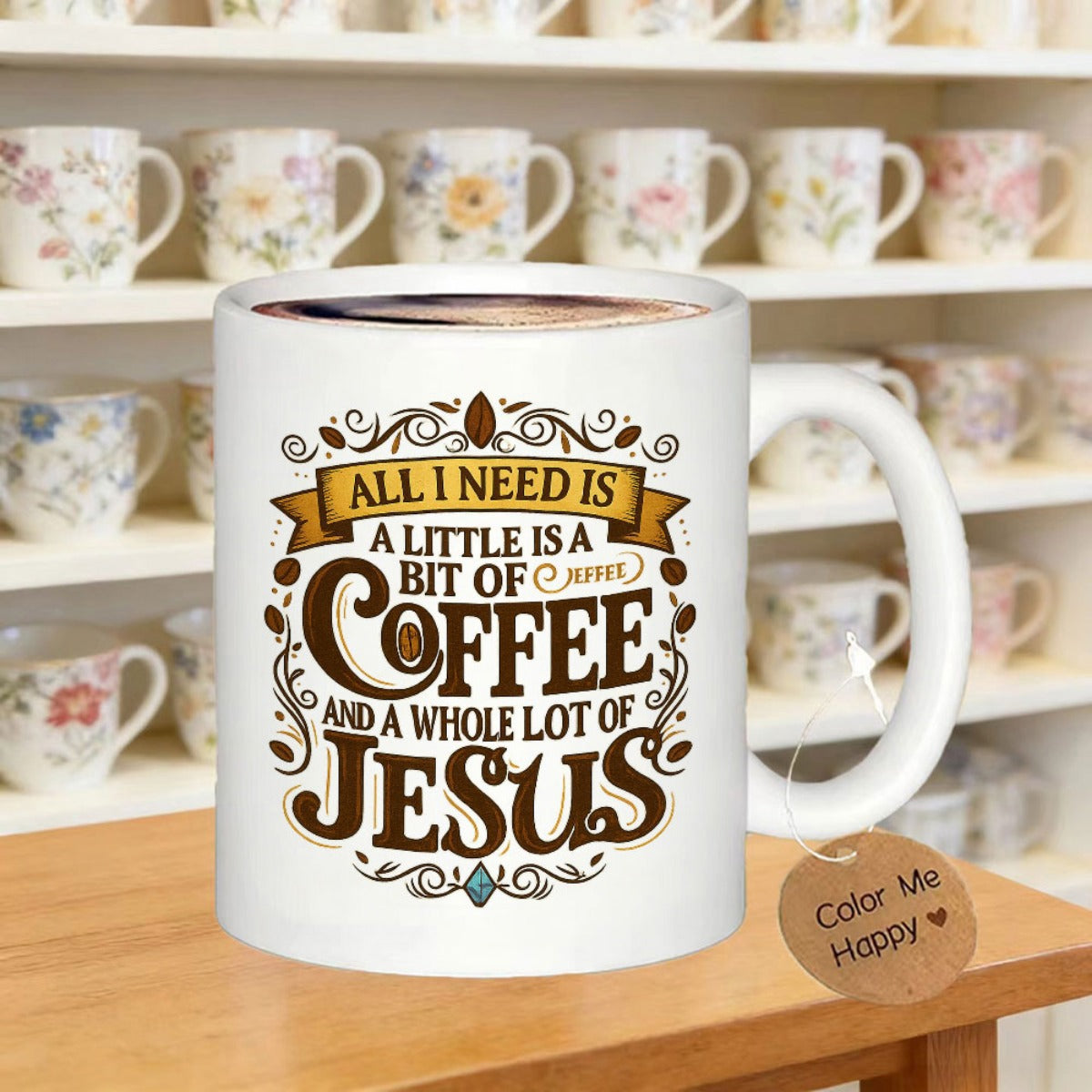 Tailorly White Ceramic 11 oz Mug - All I Need Is A Little Bit Of Coffee And A Whole Lot Of Jesus Vintage Decorative Swirls And Coffee Beans Featuring Religious