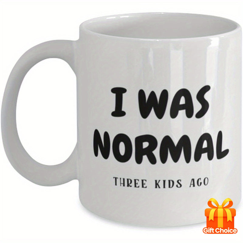 Tailorly White Ceramic 11 oz Mug - I Was Normal Three Kids Ago Minimalist Design With Bold Rounded Sans Serif Lettering Simple