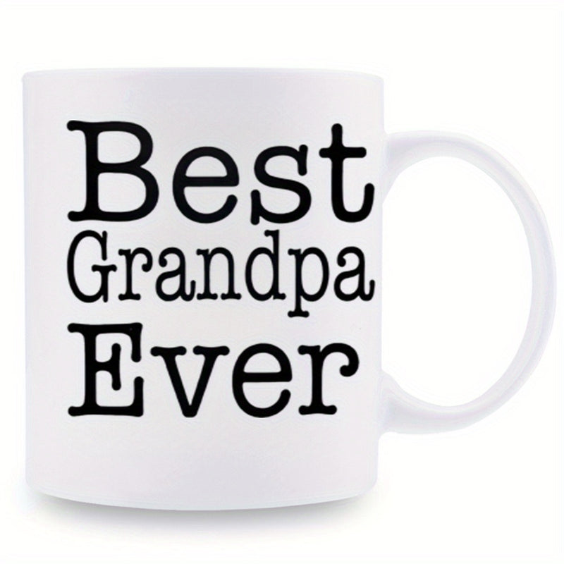 Tailorly White Ceramic 11 oz Mug - Best Grandpa Ever Simple Minimalist Style With Bold Black Serif Lettering Ceramic Mug