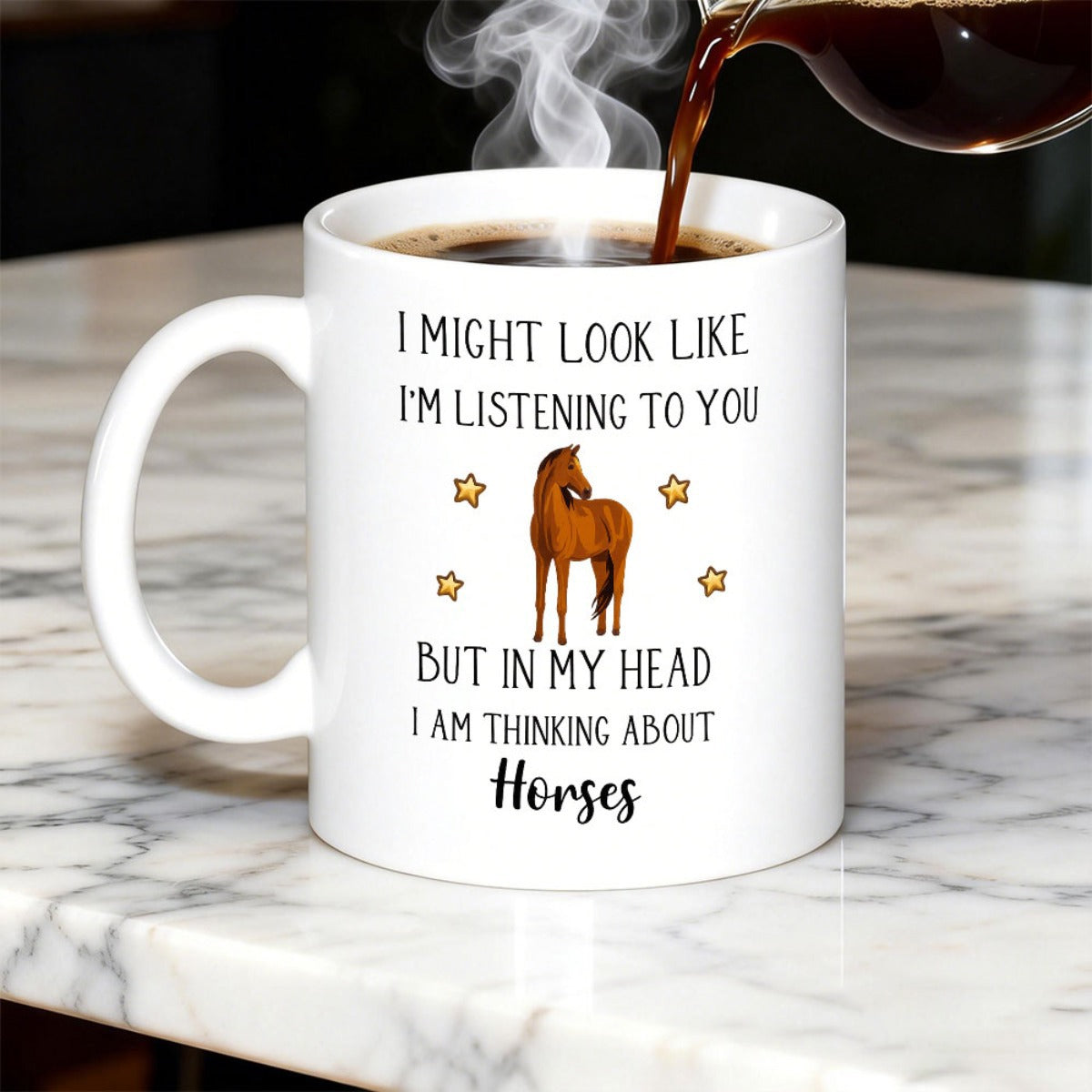 Tailorly White Ceramic 11 oz Mug - I Might Look Like Im Listening To You But In My Head I Am Thinking About Horses Majestic Brown Horse Standing Calmly Surrounded