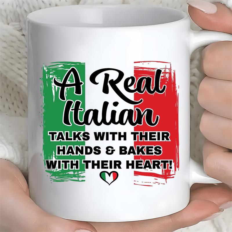 Tailorly White Ceramic 11 oz Mug - A Real Italian Talks With Their Hands Bakes With Their Heart Vibrant Green And Red Brushstrokes With Small Tricolor Heart Shape