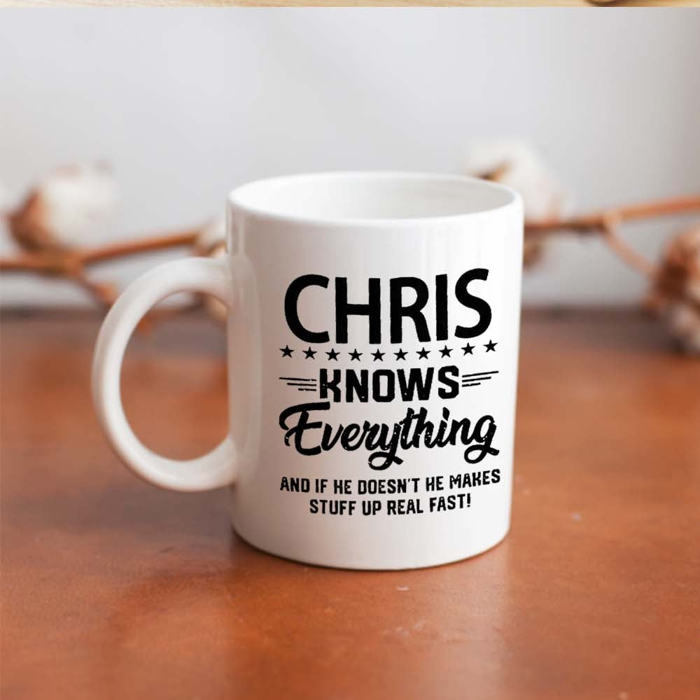 Tailorly White Ceramic 11 oz Mug - Chris Knows Everything And If He Doesnt He Makes Stuff Up Real Fast Bold Minimalist Black Typographic Design With Stars And