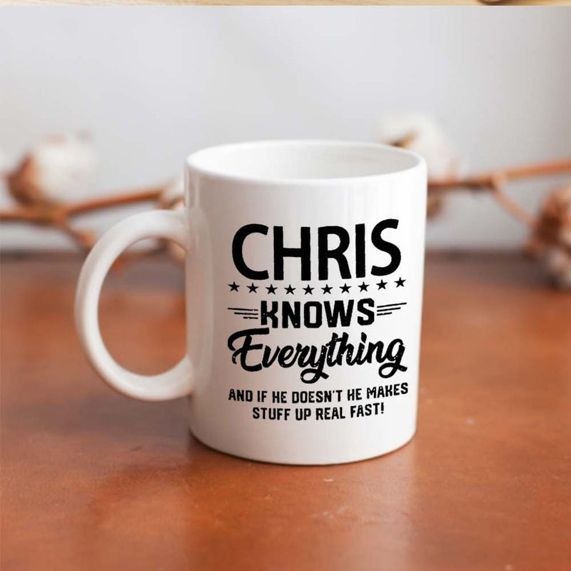 Tailorly White Ceramic 11 oz Mug - Chris Knows Everything And If He Doesnt He Makes Stuff Up Real Fast Bold Minimalist Black Typographic Design With Stars And