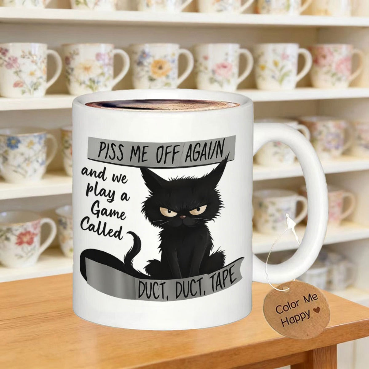 Tailorly White Ceramic 11 oz Mug - Piss Me Off Again And We Play A Game Called Duct Duct Tape Grumpy Fluffy Black Cat Sitting Under Humorous Text Banners Cat