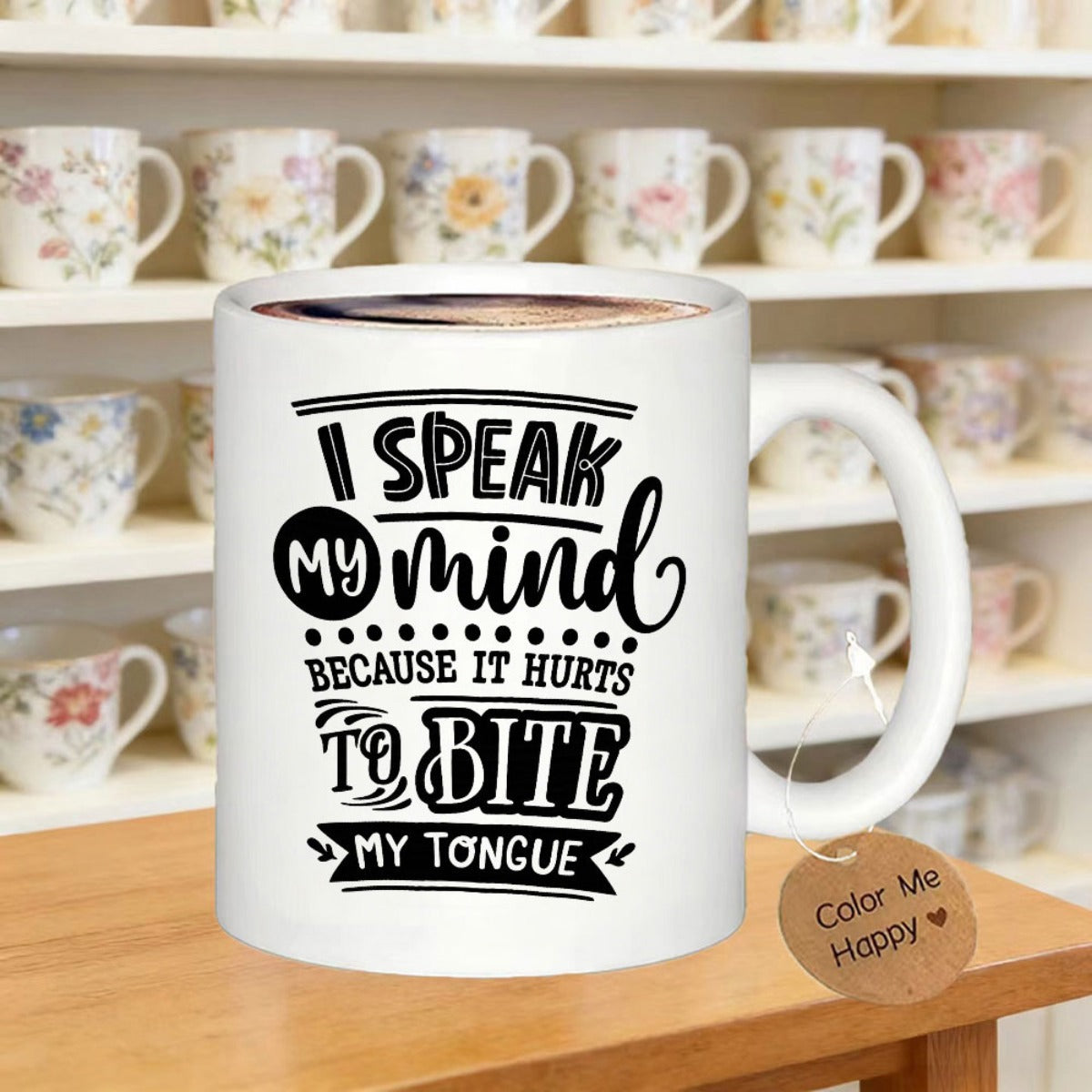Tailorly White Ceramic 11 oz Mug - I Speak My Mind Because It Hurts To Bite My Tongue Artistic Black Lettering With Elegant Swirls On Smooth Surface Mug