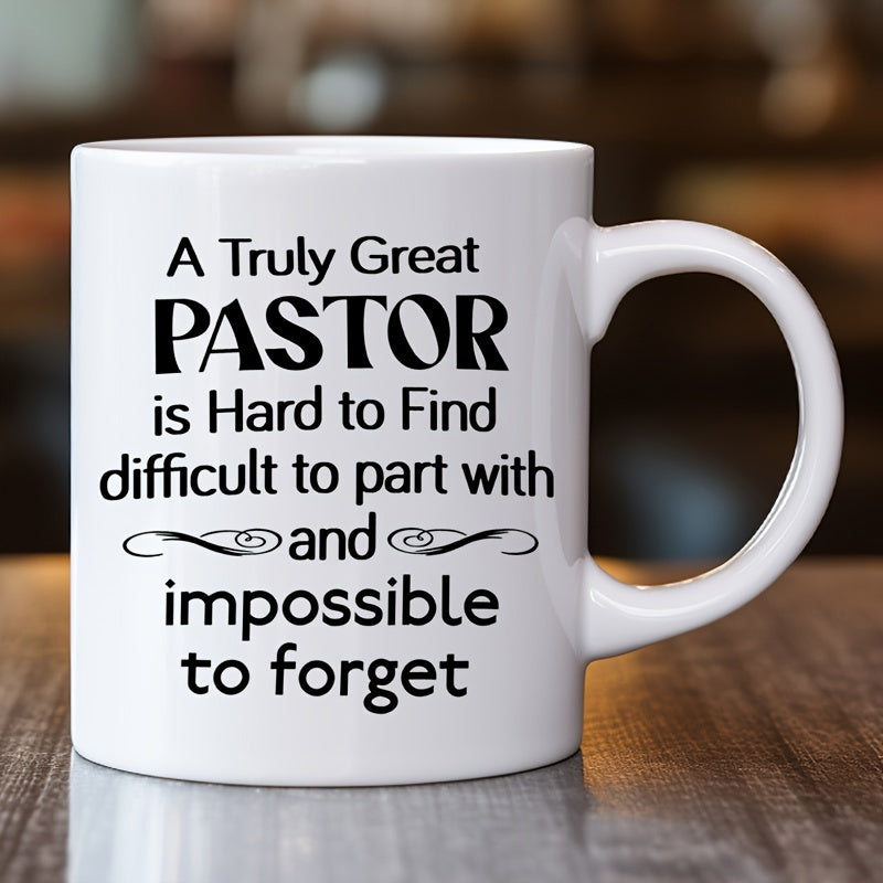Tailorly White Ceramic 11 oz Mug - A Truly Great Pastor Is Hard To Find Difficult To Part With And Impossible To Forget Elegant Decorative Swirls Set Against A