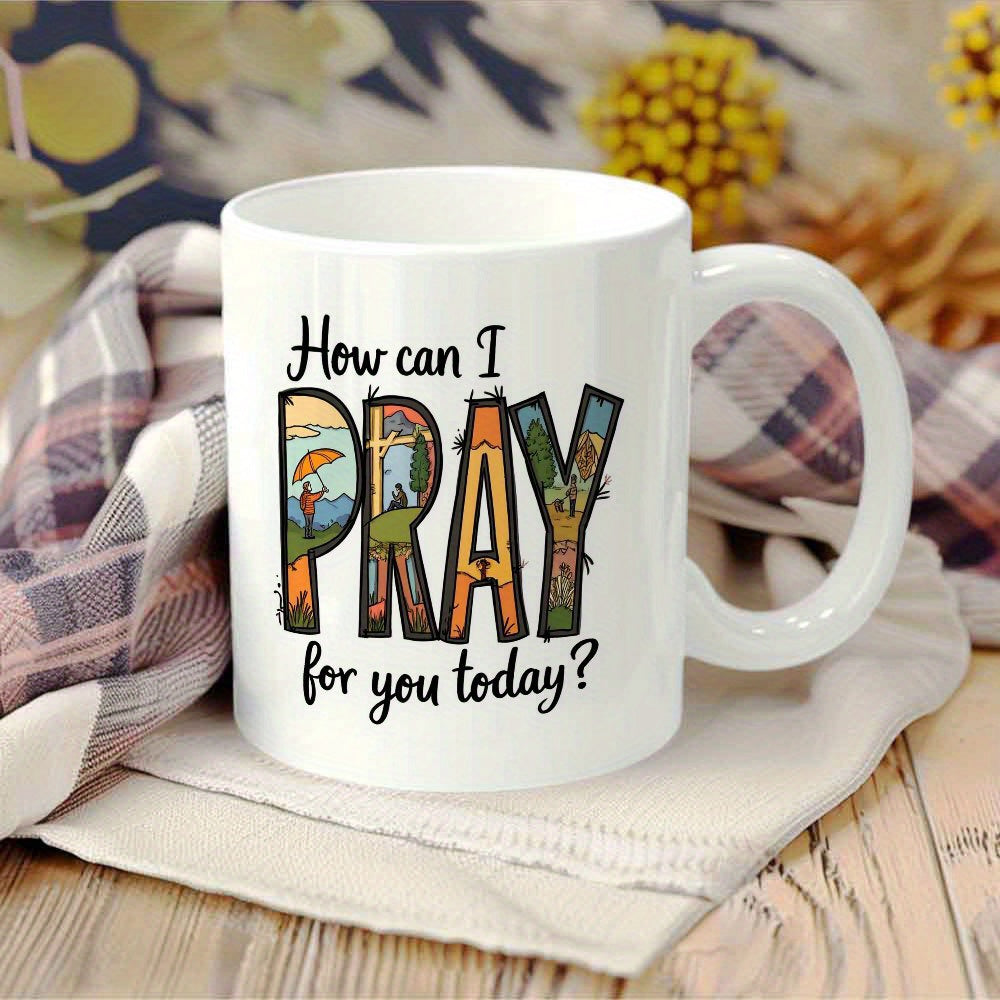 Tailorly White Ceramic 11 oz Mug - How Can I Pray For You Today Colorful Nature Landscapes Contained Inside Large Bold Artistic Lettering Design Mug