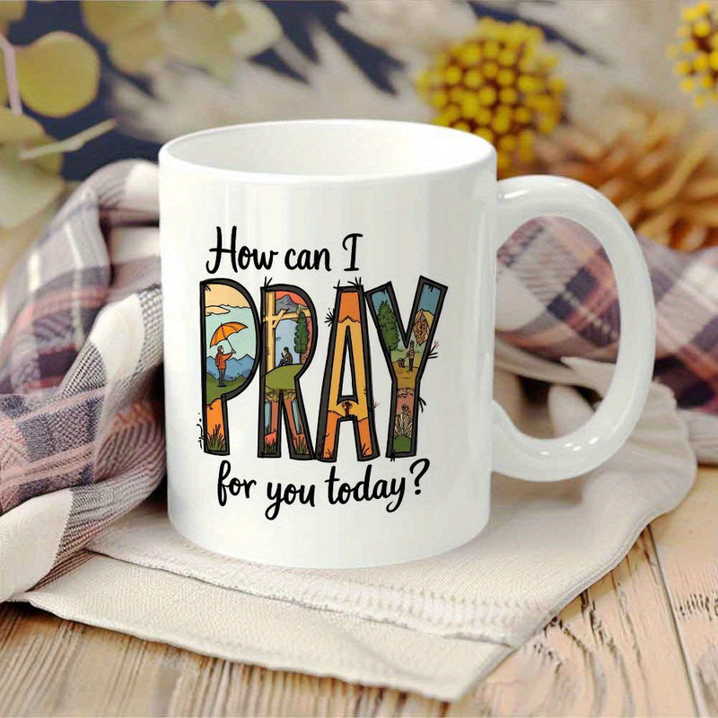 Tailorly White Ceramic 11 oz Mug - How Can I Pray For You Today Colorful Nature Landscapes Contained Inside Large Bold Artistic Lettering Design Mug