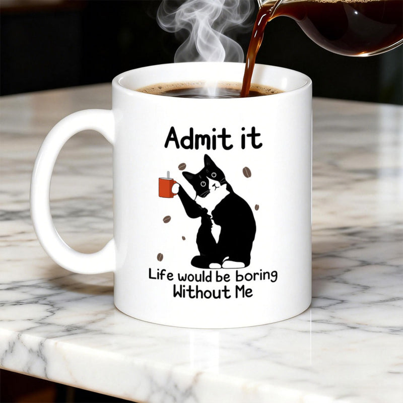 Tailorly White Ceramic 11 oz Mug - Admit It Life Would Be Boring Without Me Charming Tuxedo Cat Holding A Small Red Cup Among Floating Coffee Beans Cat