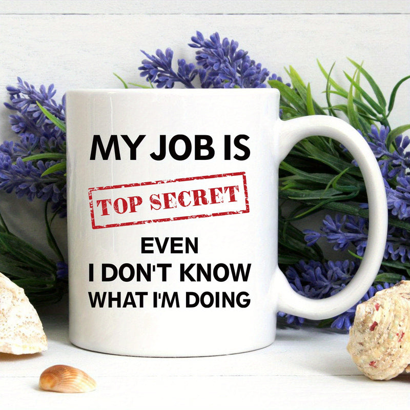 Tailorly White Ceramic 11 oz Mug - My Job Is Top Secret Even I Dont Know What Im Doing Red Distressed Ink Stamp Frame With Bold Minimalist Typography Style Stamp