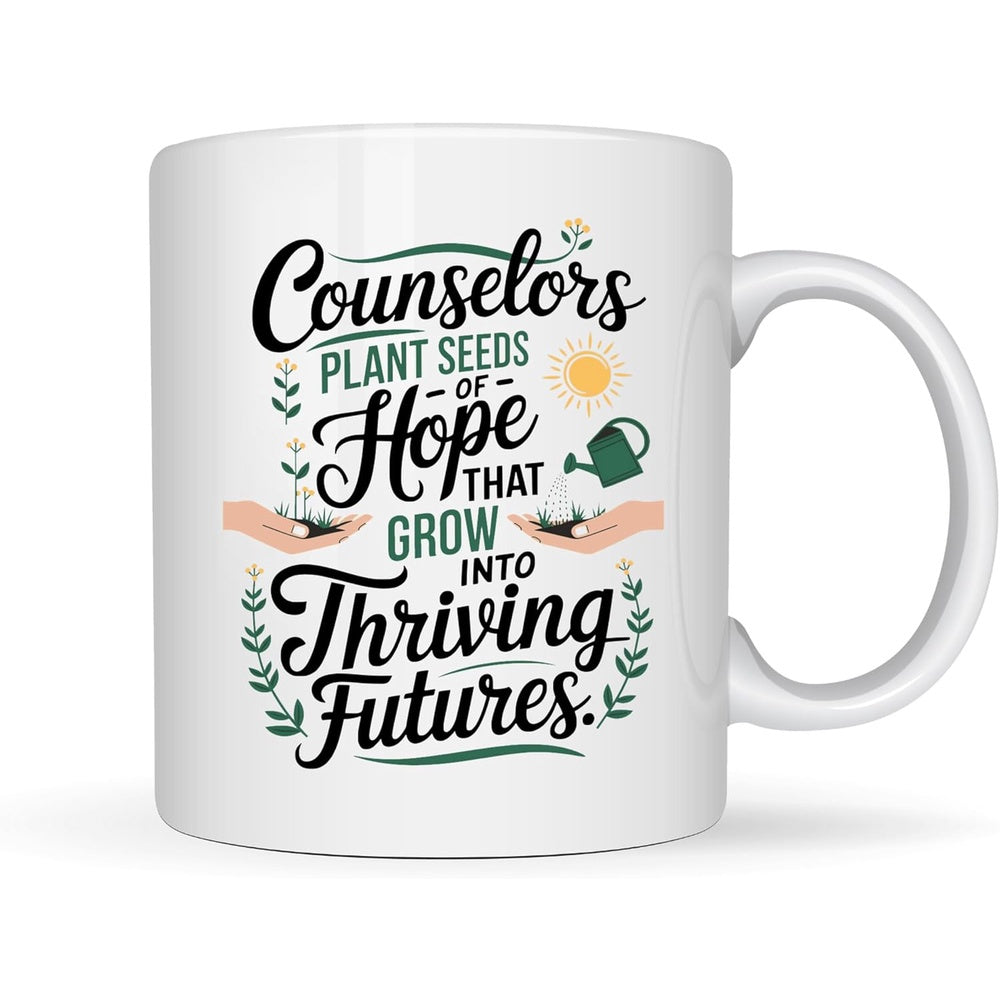 Tailorly White Ceramic 11 oz Mug - Counselors Plant Seeds Of Hope That Grow Into Thriving Futures Gentle Hands Nurturing Small Green Sprouts Under Bright Sun
