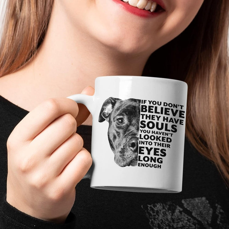 Tailorly White Ceramic 11 oz Mug - If You Don't Believe They Have Souls You Haven't Looked Into Their Eyes Long Enough Detailed Monochromatic Sketch Of A Loyal