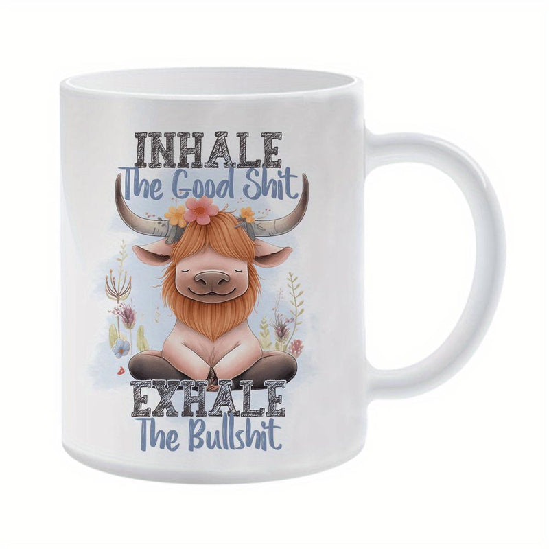 Tailorly White Ceramic 11 oz Mug - Inhale The Good Shit Exhale The Bullshit Meditating Highland Cow Sitting Peacefully With Floral Accents Highland Cow