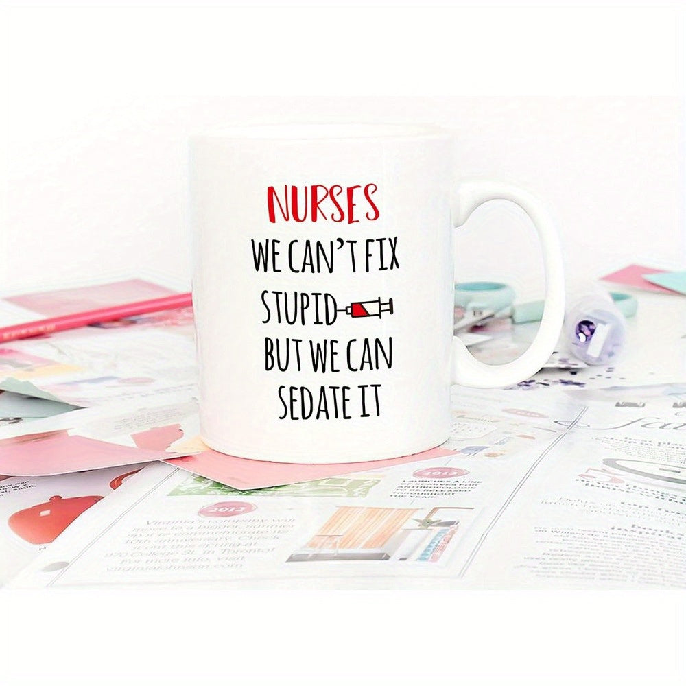 Tailorly White Ceramic 11 oz Mug - Nurses We Cant Fix Stupid But We Can Sedate It Minimalist Medical Icon Featuring A Syringe Filled With Red Fluid Syringe
