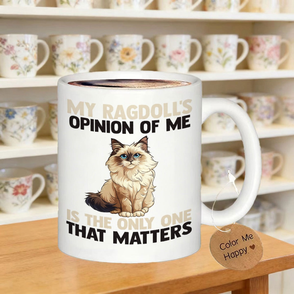 Tailorly White Ceramic 11 oz Mug - My Ragdolls Opinion Of Me Is The Only One That Matters Fluffy Longhair Feline Sitting Calmly With Blue Eyes And Cream Fur Cat