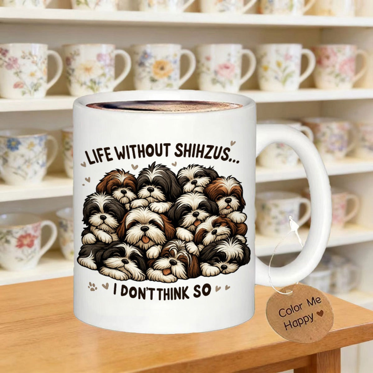 Tailorly White Ceramic 11 oz Mug - Life Without Shihzus I Dont Think So Adorable Fluffy Puppies Huddled Together In Decorative Pattern Shih Tzu