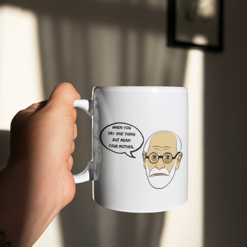 Tailorly White Ceramic 11 oz Mug - When You Say One Thing But Mean Your Mother Stylized Cartoon Caricature Featuring The Famous Psychologist Sigmund Freud Portrait
