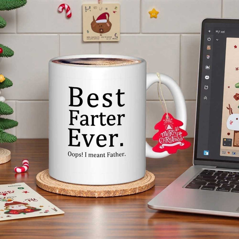 Tailorly White Ceramic 11 oz Mug - Best Farter Ever Oops I Meant Father Classic White Ceramic For Dads Featuring Funny Slogan Text Print Mug