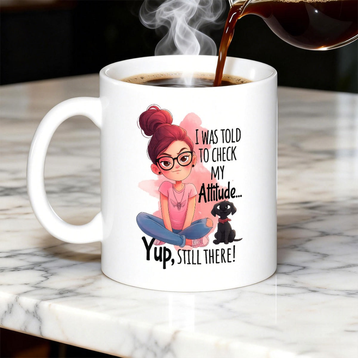 Tailorly White Ceramic 11 oz Mug - I Was Told To Check My Attitude Yup Still There Cute Cartoon Girl With Glasses Sitting Near Small Black Puppy Girl