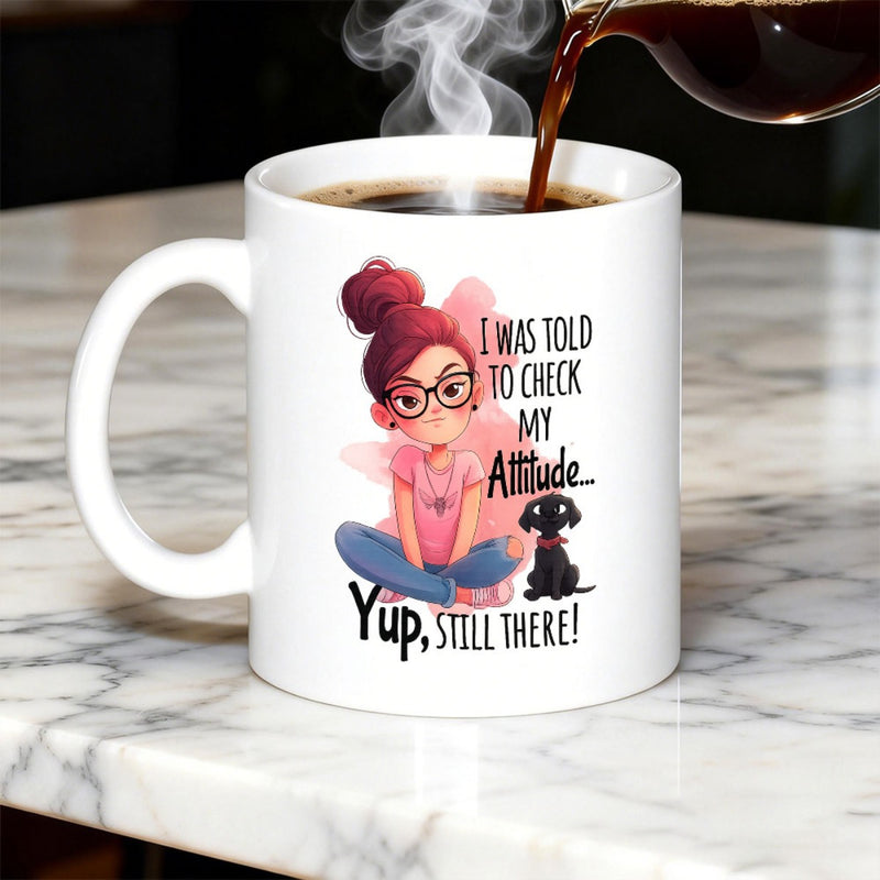 Tailorly White Ceramic 11 oz Mug - I Was Told To Check My Attitude Yup Still There Cute Cartoon Girl With Glasses Sitting Near Small Black Puppy Girl