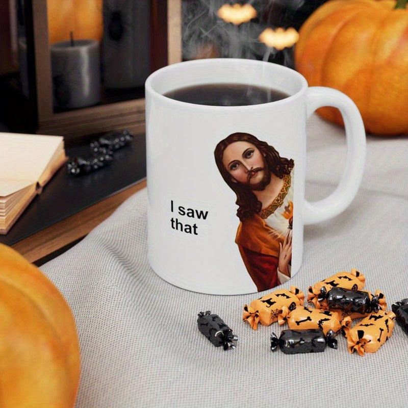 Tailorly White Ceramic 11 oz Mug - I Saw That Religious Figure Peeking From The Side With A Watchful Gaze Jesus