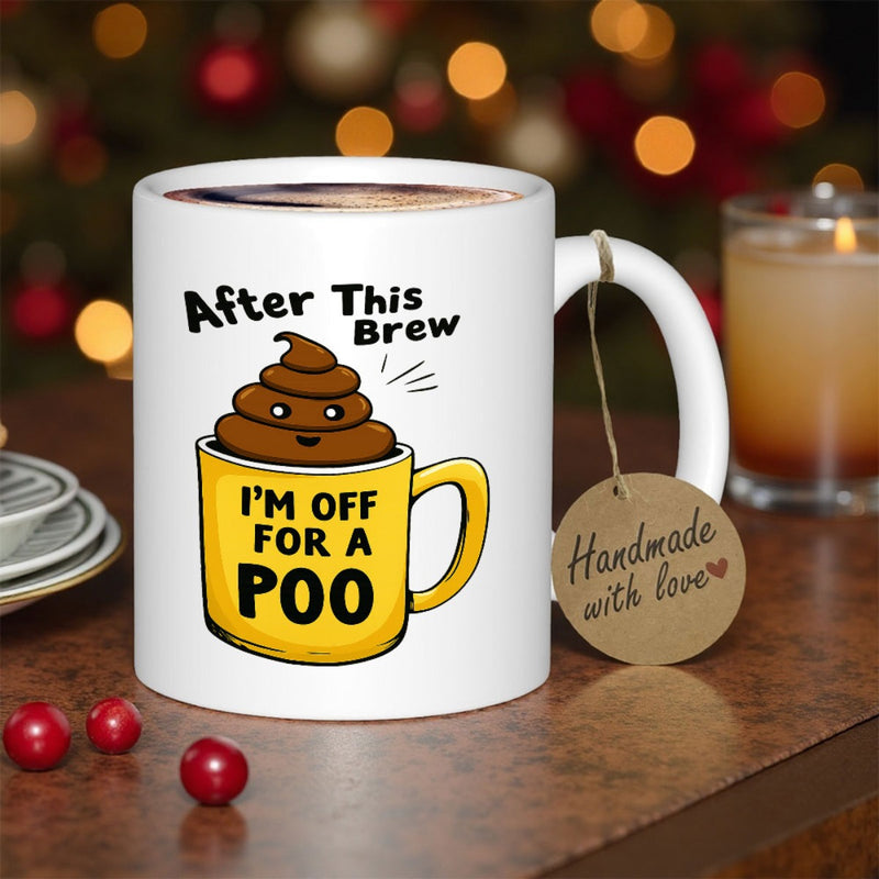 Tailorly White Ceramic 11 oz Mug - After This Brew Im Off For A Poo Smiling Cartoon Character Sitting Inside A Small Yellow Coffee Mug Illustration