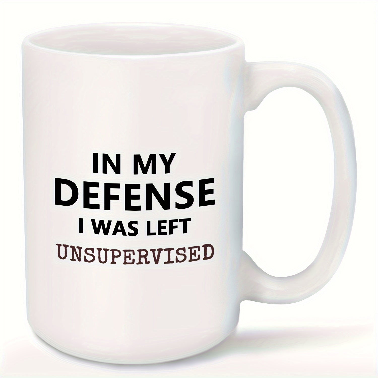 Tailorly White Ceramic 11 oz Mug - In My Defense I Was Left Unsupervised Bold Minimalist Black Letters Displayed On Ceramic Surface Mug