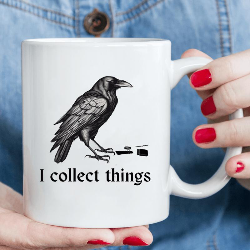 Tailorly White Ceramic 11 oz Mug - I Collect Things Detailed Black And White Hand Drawn Raven Standing Near Shiny Objects Crow