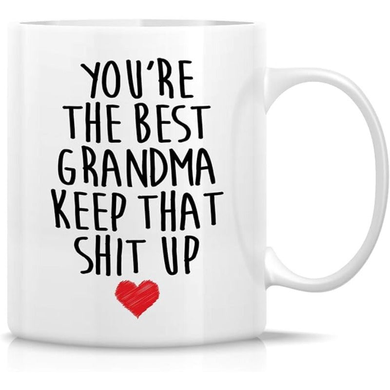 Tailorly White Ceramic 11 oz Mug - Youre The Best Grandma Keep That Shit Up Minimalist Black Hand Drawn Text With A Cute Red Heart Mug