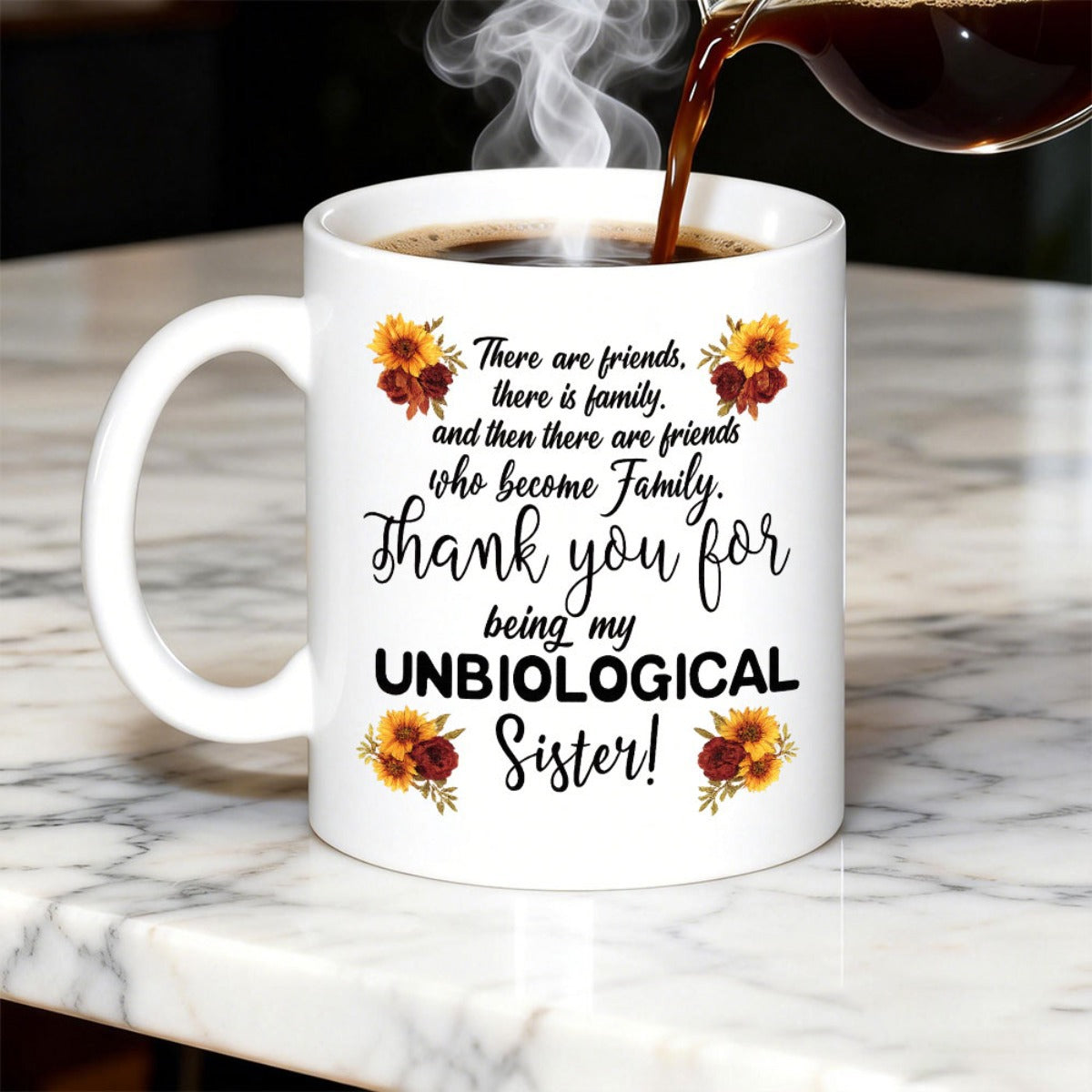 Tailorly White Ceramic 11 oz Mug - There Are Friends Family Unbiological Sister Elegant Autumn Sunflowers And Roses Surrounding Sentimental Quote Floral Design