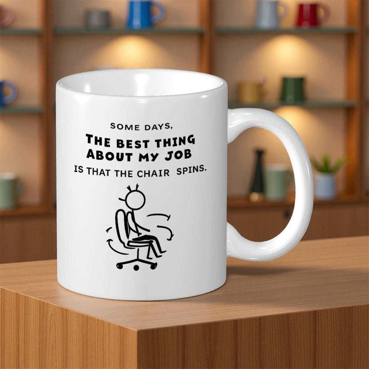 Tailorly White Ceramic 11 oz Mug - Some Days The Best Thing About My Job Is That The Chair Spins Minimalist Black Line Drawing Of Person In Office Chair