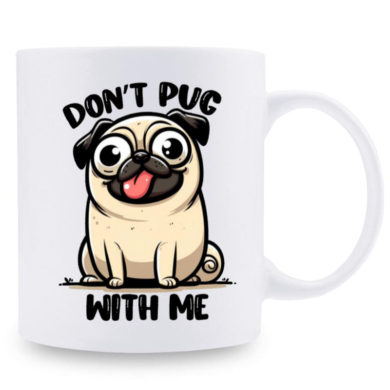 Tailorly White Ceramic 11 oz Mug - Don't Pug With Me Funny Cartoon Dog With Big Eyes And Tongue Hanging Out Sitting Silently Pug