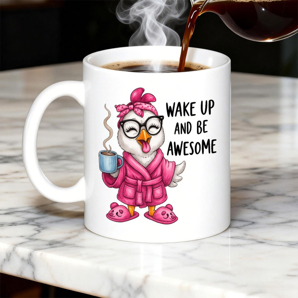 Tailorly White Ceramic 11 oz Mug - Wake Up And Be Awesome Adorable Morning Hen Wearing Pink Bathrobe Holding Steaming Coffee Chicken