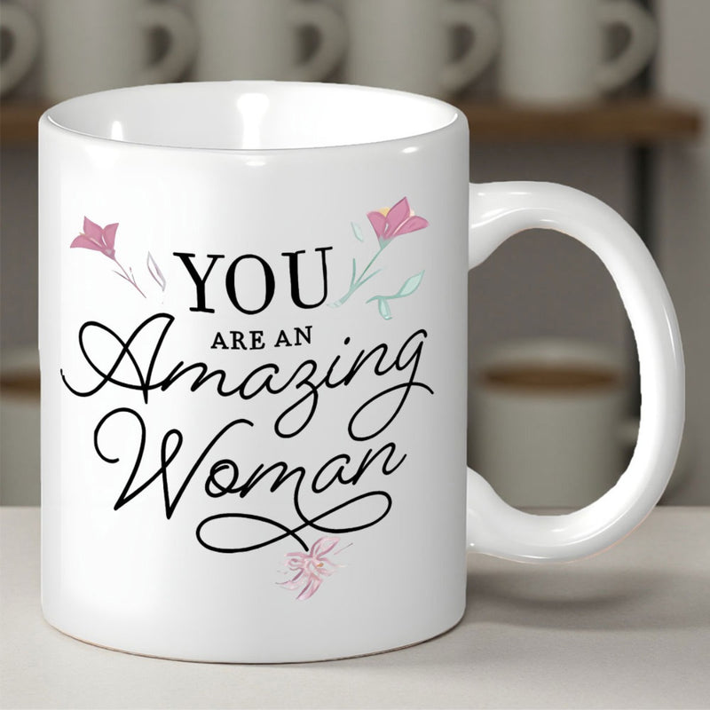 Tailorly White Ceramic 11 oz Mug - You Are An Amazing Woman Elegant Pink Floral Accents Blossoming Around Delicate Script Calligraphy Design Mug
