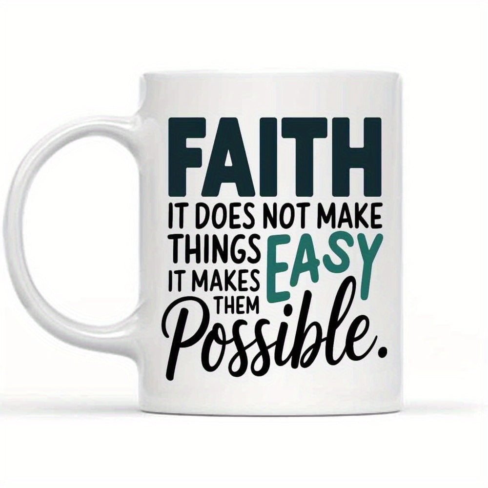 Tailorly White Ceramic 11 oz Mug - Faith It Does Not Make Things Easy It Makes Them Possible Inspirational Script Design Printed On Elegant Ceramic Surface Mug