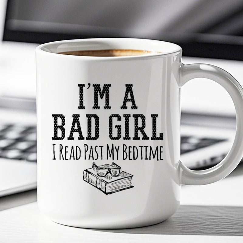 Tailorly White Ceramic 11 oz Mug - Im A Bad Girl I Read Past My Bedtime Simple Line Drawing Illustration Of Reading Glasses Resting On Closed Book