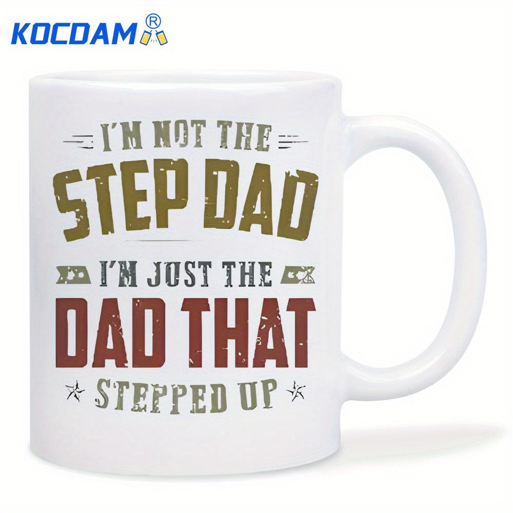 Tailorly White Ceramic 11 oz Mug - I'm Not The Step Dad I'm Just The Dad That Stepped Up Minimalist White Ceramic Vessel Featuring Distressed Vintage Typography