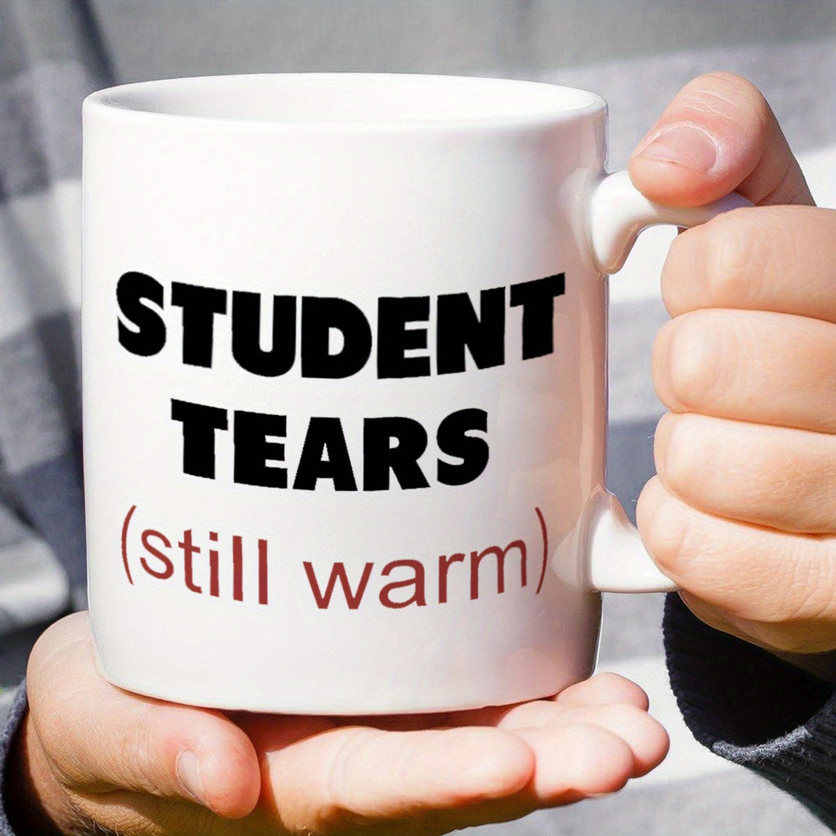 Tailorly White Ceramic 11 oz Mug - Student Tears Still Warm Bold Black Letters With Small Red Font Quote On Ceramic Mug
