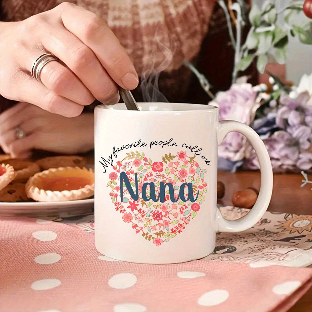 Tailorly White Ceramic 11 oz Mug - My Favorite People Call Me Nana Blooming Colorful Garden Flowers Forming A Beautiful Romantic Decorative Heart