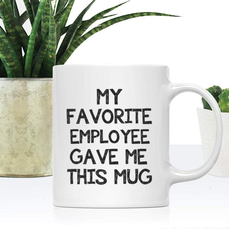Tailorly White Ceramic 11 oz Mug - My Favorite Employee Gave Me This Mug Sleek White Ceramic Minimalist Office Theme With Bold Black Lettering Mug