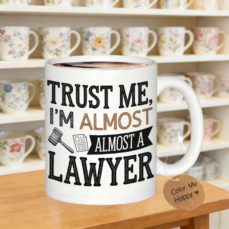 Tailorly White Ceramic 11 oz Mug - Trust Me Im Almost Almost A Lawyer Minimalist Displaying Legal Justice Symbols And Bold Typography Lawyer