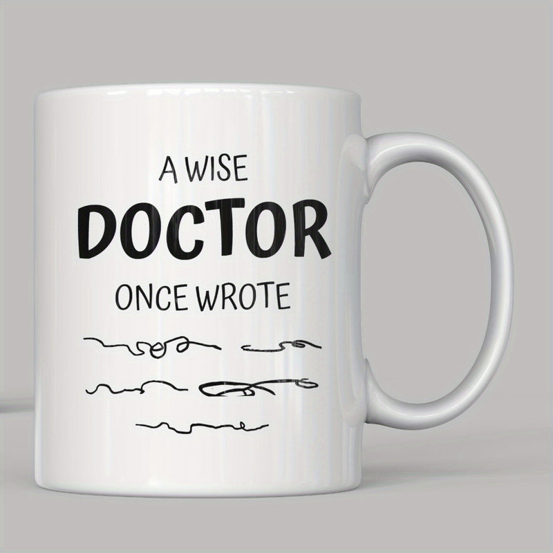 Tailorly White Ceramic 11 oz Mug - A Wise Doctor Once Wrote Scribbled Messy Lines Representing Illegible Medical Handwriting Mug
