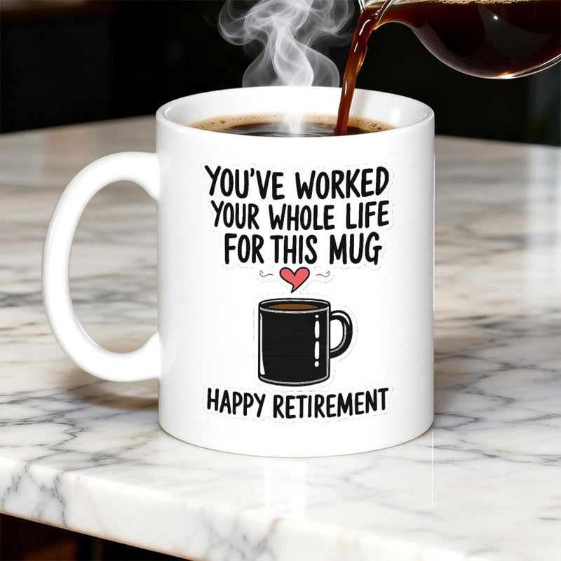 Tailorly White Ceramic 11 oz Mug - Youve Worked Your Whole Life For This Mug Happy Retirement Classic White Ceramic Cup With Minimalist Heart And Coffee Icon Mug