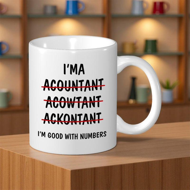 Tailorly White Ceramic 11 oz Mug - Im A Accountant Im Good With Numbers Humorous Minimalist Bold Typography Featuring Red Strikethrough Details Mug