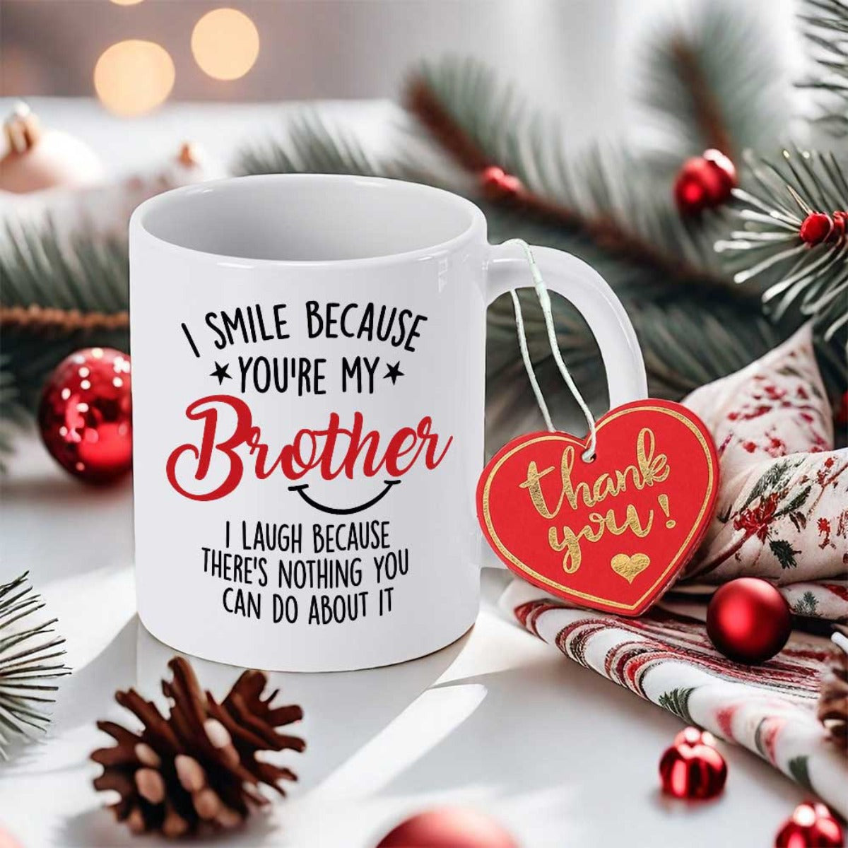 Tailorly White Ceramic 11 oz Mug - I Smile Because You're My Brother I Laugh Because There's Nothing You Can Do About It Minimalist White Ceramic Vessel With